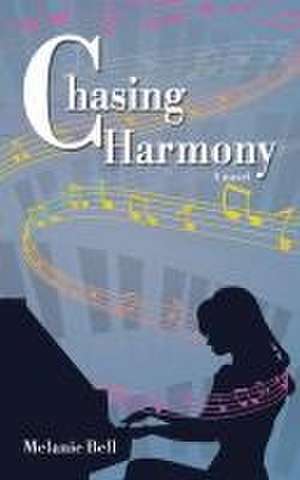 Chasing Harmony de Melanie Bell