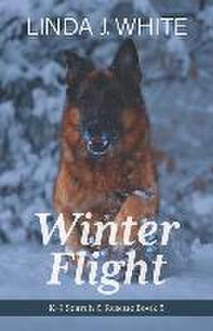 Winter Flight: K-9 Search and Rescue Book 5 de Linda J. White