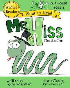 Mr. Hiss the Snake de Cameron MacKenzie Walser