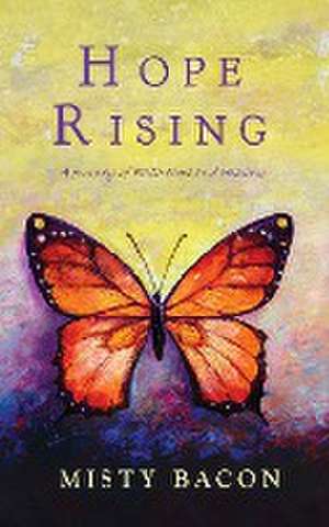 Hope Rising de Misty Bacon