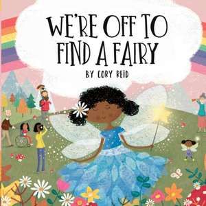 We're Off to Find a Fairy de Cory Reid