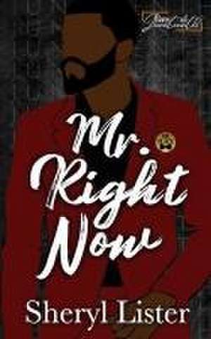 Mr. Right Now: Baes of Juneteenth de Sheryl Lister