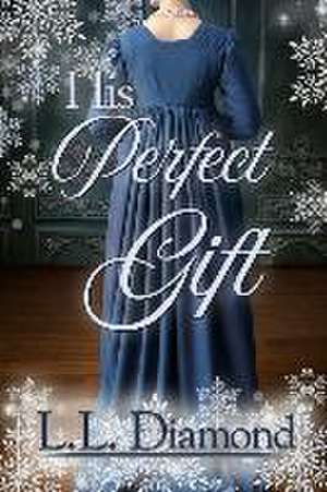 His Perfect Gift de L. L. Diamond