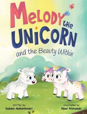 Melody the Unicorn and the Beauty Within de Subani Maheshwari