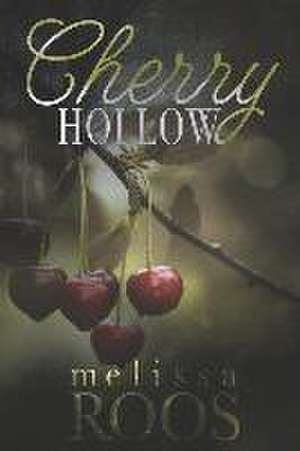 Cherry Hollow de Melissa Roos