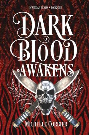 Dark Blood Awakens de Michelle Corbier