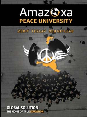 Amazoxa Peace University de Zerit T Sebhatleab