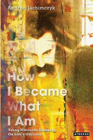 How I Became What I Am de Andrzej Jachimczyk