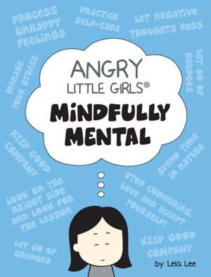 Angry Little Girls, Mindfully Mental de Lela Lee