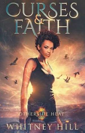 Curses and Faith de Whitney Hill