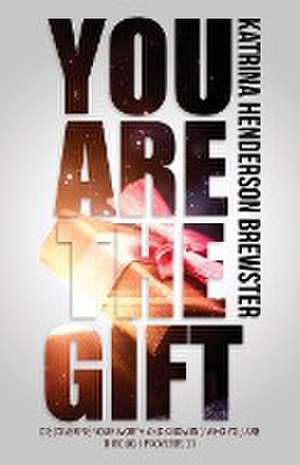 You Are The Gift de Katrina Henderson