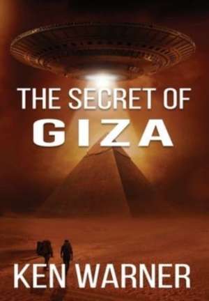 The Secret of Giza de Ken Warner