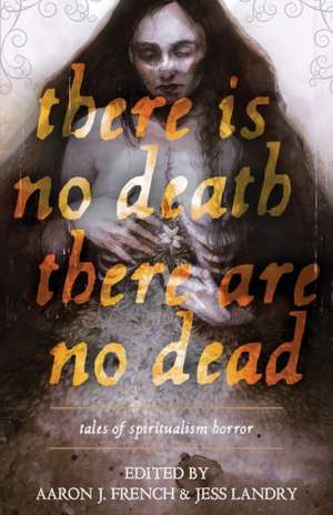 There Is No Death, There Are No Dead de Kathe Koja