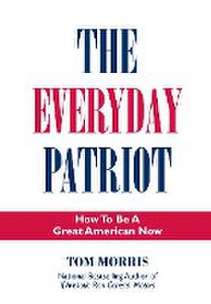 The Everyday Patriot de Tom Morris