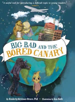 Big Bad and the Bored Canary de Kimberly Mehlman-Orozco