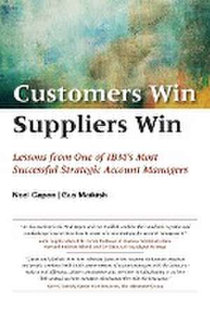 Customers Win, Suppliers Win de Noel Capon