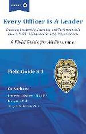 Every officer is a Leader: A Field Guide for All Personnel de Ma Cpp Gisborne