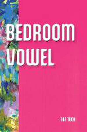 Bedroom Vowel de Zoe Tuck