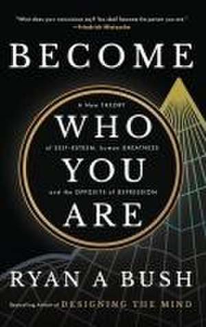 Become Who You Are de Ryan A Bush