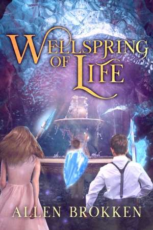 Wellspring of Life de Allen Brokken