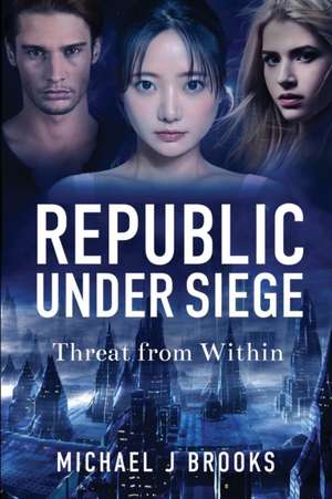 Republic Under Siege de Michael J. Brooks