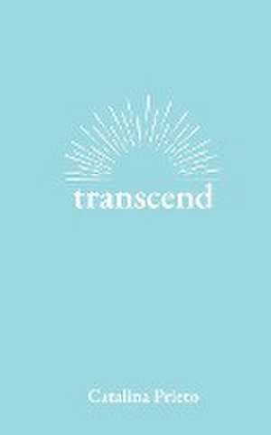 transcend de Catalina Prieto