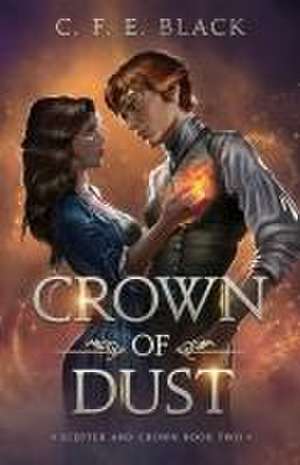 Crown of Dust de C. F. E. Black