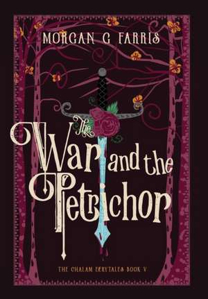 The War and the Petrichor de Morgan G Farris