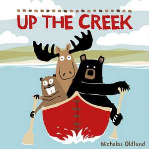 Up the Creek de Nicholas Oldland