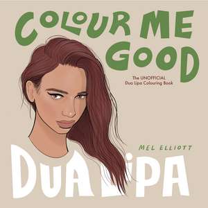 Colour Me Good Dua Lipa de Mel Elliott