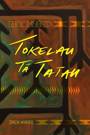 Reconnect: Tokelau Tā Tatau de Jack Karifi