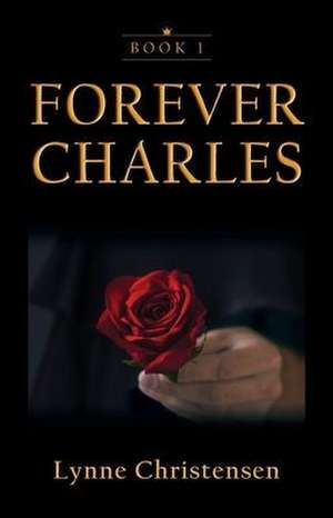 Forever Charles de Lynne Christensen