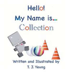 Hello! My Name is... Collection de T. J. Yeung