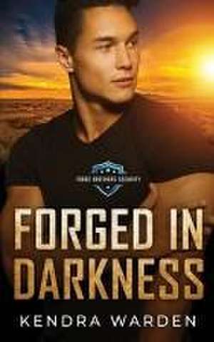 Forged in Darkness de Kendra Warden