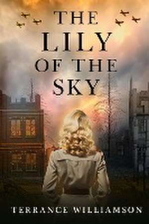 The Lily of the Sky de Terrance Williamson