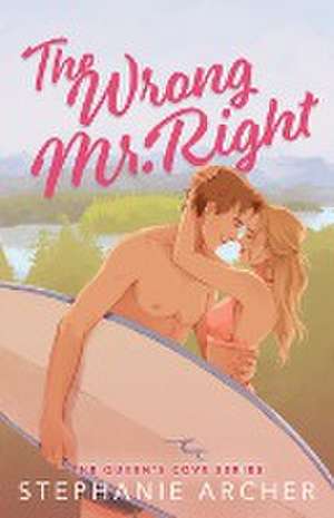 The Wrong Mr. Right de Stephanie Archer