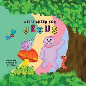 Let's Cheer for Jesus de Elizabeth P. Wilson