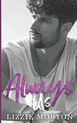 Always Us de Lizzie Morton