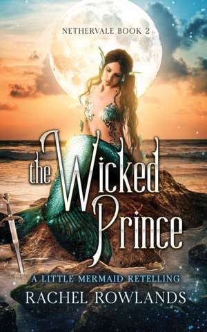 The Wicked Prince de Rachel Rowlands