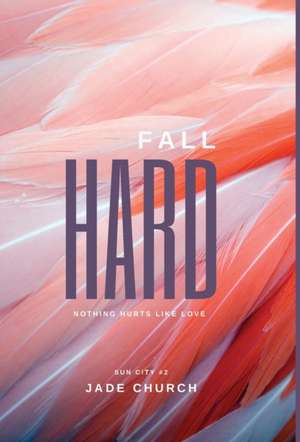 Fall Hard de Jade Church