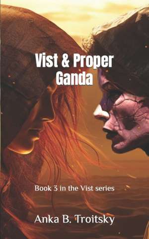 Vist & Proper Ganda de Anka B Troitsky