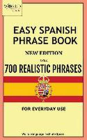 Easy Spanish Phrase Book New Edition de World Language Institute Spain