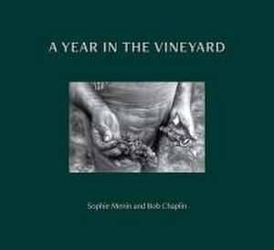 A Year in the Vineyard de Bob Chaplin