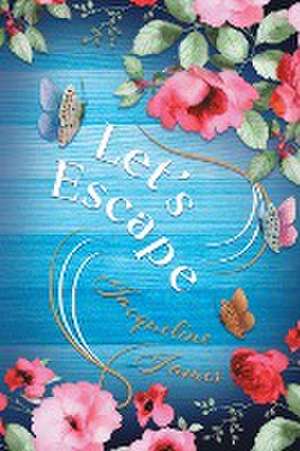 Let's Escape de Jacqueline James