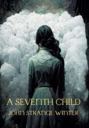 A Seventh Child de John Strange Winter