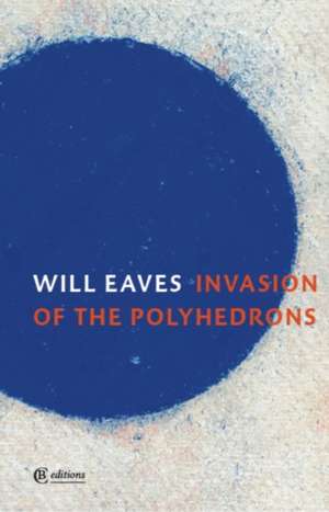 Invasion of the Polyhedrons de Will Eaves