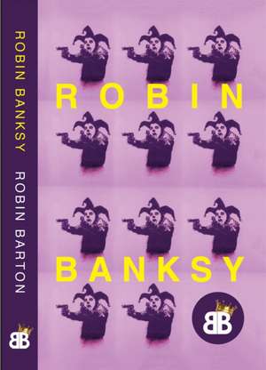 ROBIN BANKSY de Robin Barton