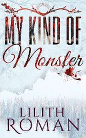 My Kind of Monster de Lilith Roman