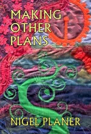 Making Other Plans de Nigel Planer