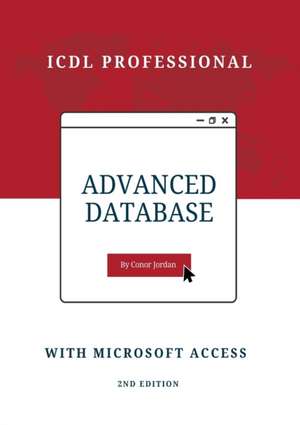 Advanced Database with Microsoft Access de Conor Jordan